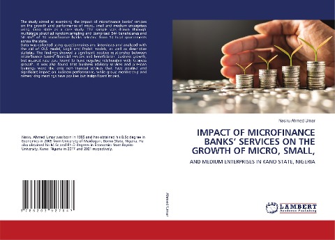 IMPACT OF MICROFINANCE BANKS SERVICES ON THE GROWTH OF MICRO, SMALL,: AND MEDIUM ENTERPRISES IN KANO STATE, NIGERIA