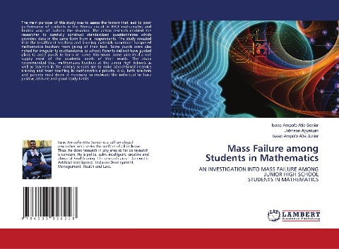 Mass Failure among Students in Mathematics: AN INVESTIGATION INTO MASS FAILURE AMONG JUNIOR HIGH SCHOOL STUDENTS IN MATHEMATICS