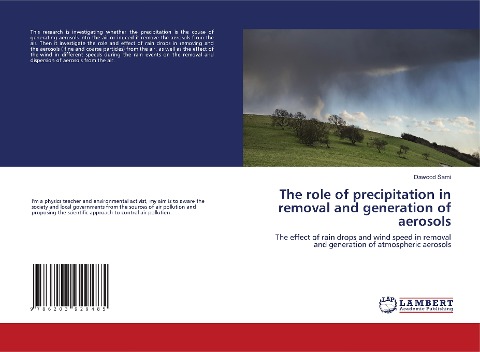 The role of precipitation in removal and generation of aerosols: The effect of rain drops and wind speed in removal and generation of atmospheric aerosols