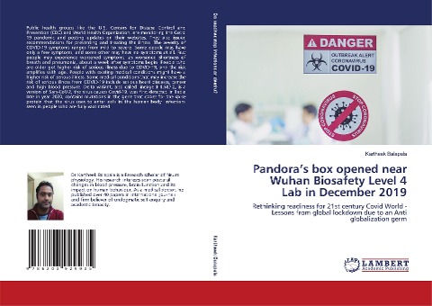 Pandoras box opened near Wuhan Biosafety Level 4 Lab in December 2019: Rethinking readiness for 21st century Covid World - Lessons from global lockdown due to an Anti globalization germ