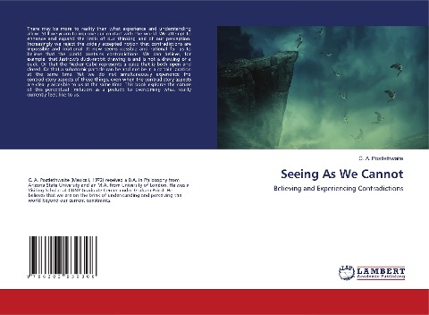 Seeing As We Cannot: Believing and Experiencing Contradictions