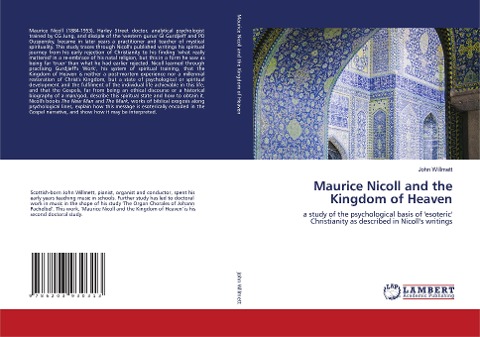 Maurice Nicoll and the Kingdom of Heaven: a study of the psychological basis of esoteric Christianity as described in Nicolls writings