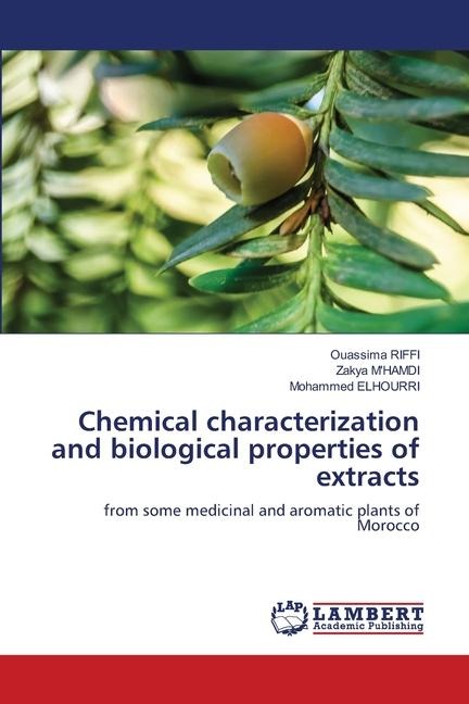 Chemical characterization and biological properties of extracts: from some medicinal and aromatic plants of Morocco