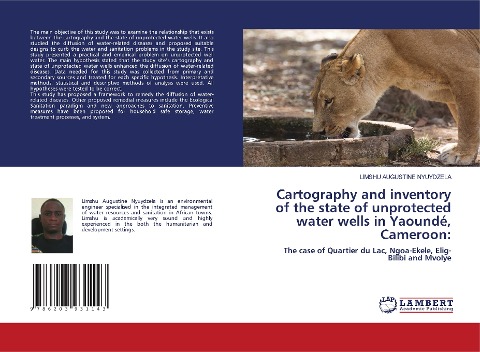 Cartography and inventory of the state of unprotected water wells in Yaoundé, Cameroon:: The case of Quartier du Lac, Ngoa-Ekele, Elig-Bilibi and Mvolye
