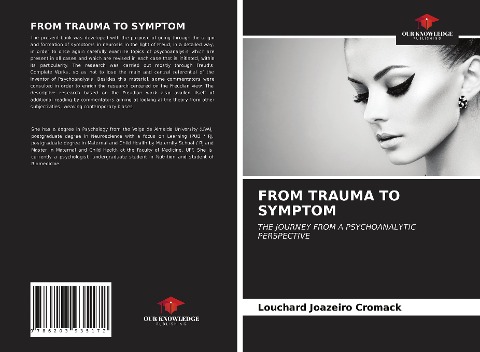FROM TRAUMA TO SYMPTOM: THE JOURNEY FROM A PSYCHOANALYTIC PERSPECTIVE