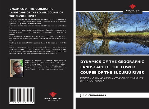 DYNAMICS OF THE GEOGRAPHIC LANDSCAPE OF THE LOWER COURSE OF THE SUCURIÚ RIVER: DYNAMICS OF THE GEOGRAPHIC LANDSCAPE OF THE SUCURIÚ RIVER BASIN 2000/2020