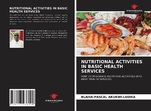 NUTRITIONAL ACTIVITIES IN BASIC HEALTH SERVICES: HOW TO INTEGRATE NUTRITION ACTIVITIES INTO BASIC HEALTH SERVICES