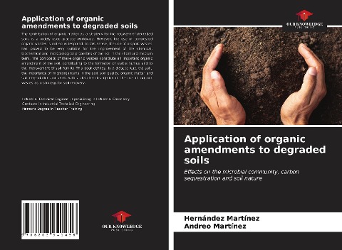 Application of organic amendments to degraded soils: Effects on the microbial community, carbon sequestration and soil nature