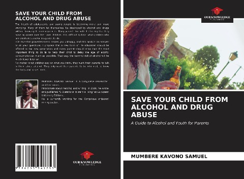 SAVE YOUR CHILD FROM ALCOHOL AND DRUG ABUSE: A Guide to Alcohol and Youth for Parents