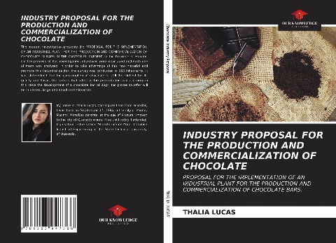 INDUSTRY PROPOSAL FOR THE PRODUCTION AND COMMERCIALIZATION OF CHOCOLATE: PROPOSAL FOR THE IMPLEMENTATION OF AN INDUSTRIAL PLANT FOR THE PRODUCTION AND COMMERCIALIZATION OF CHOCOLATE BARS.