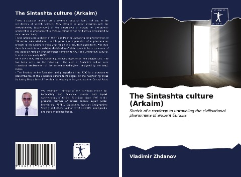 The Sintashta culture (Arkaim): Sketch of a roadmap to unraveling the civilisational phenomena of ancient Eurasia