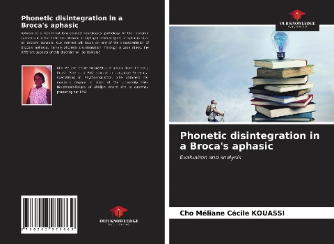 Phonetic disintegration in a Brocas aphasic: Evaluation and analysis