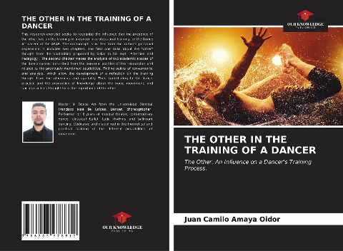 THE OTHER IN THE TRAINING OF A DANCER: The Other, An Influence on a Dancers Training Process.