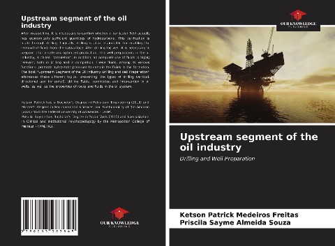 Upstream segment of the oil industry: Drilling and Well Preparation