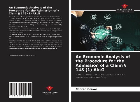 An Economic Analysis of the Procedure for the Admission of a Claim § 148 (1) AktG: The example of executive board remuneration determined in breach of duty