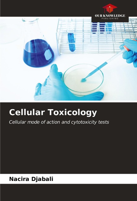 Cellular Toxicology: Cellular mode of action and cytotoxicity tests