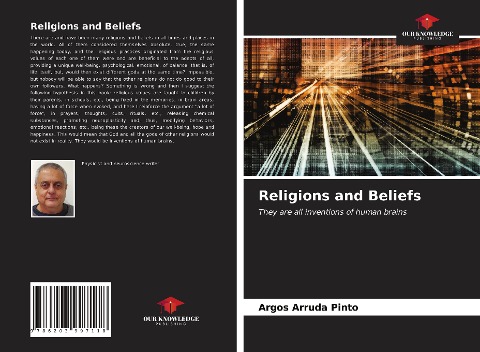 Religions and Beliefs: They are all inventions of human brains