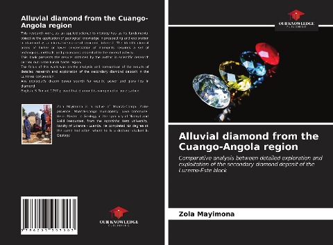 Alluvial diamond from the Cuango-Angola region: Comparative analysis between detailed exploration and exploitation of the secondary diamond deposit of the Luremo-Este block