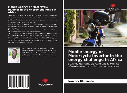 Mobile energy or Motorcycle Inverter in the energy challenge in Africa: Electricity now supplied to households by small two-wheeled vehicles commonly known as motorcycles