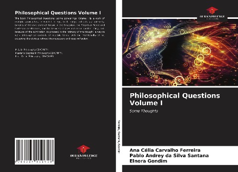 Philosophical Questions Volume I: Some Thoughts