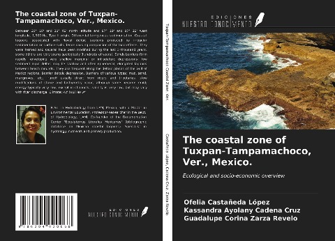 The coastal zone of Tuxpan-Tampamachoco, Ver., Mexico.: Ecological and socio-economic overview