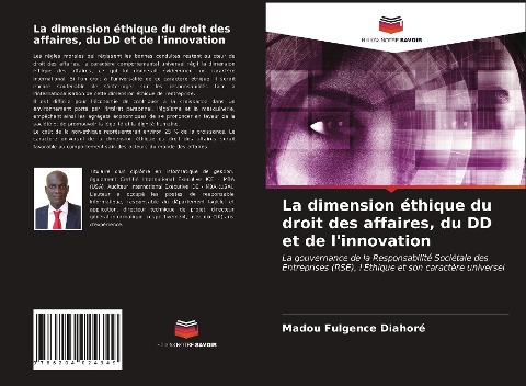 La dimension éthique du droit des affaires, du DD et de linnovation: La gouvernance de la Responsabilité Sociétale des Entreprises (RSE), lÉthique et son caractère universel