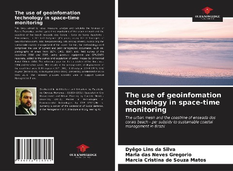 The use of geoinfomation technology in space-time monitoring: The urban mesh and the coastline of enseada dos corais beach - pe: subsidy to sustainable coastal management in Brazil