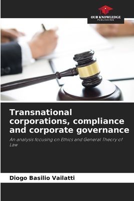 Transnational corporations, compliance and corporate governance: An analysis focusing on Ethics and General Theory of Law