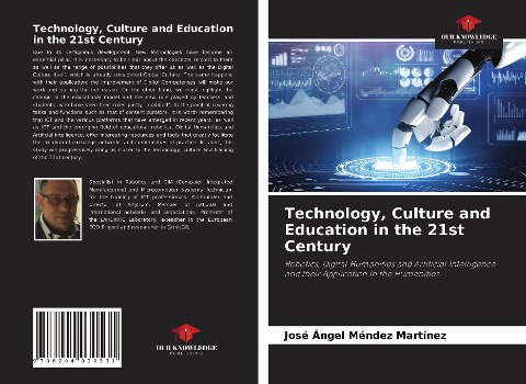 Technology, Culture and Education in the 21st Century: Robotics, Digital Humanities and Artificial Intelligence and their Application in the Humanities
