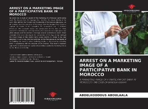 ARREST ON A MARKETING IMAGE OF A PARTICIPATIVE BANK IN MOROCCO: A MARKETING IMAGE OF A PARTICIPATORY BANK IN MOROCCO: THE CASE OF BANQUE ASSAFA