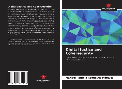 Digital Justice and Cobersecurity: Cybersecurity in Digital Justice, Recommendations for the Colombian Case