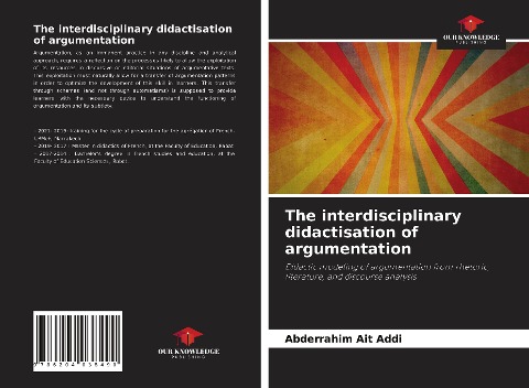 The interdisciplinary didactisation of argumentation: Didactic modeling of argumentation from rhetoric, literature, and discourse analysis