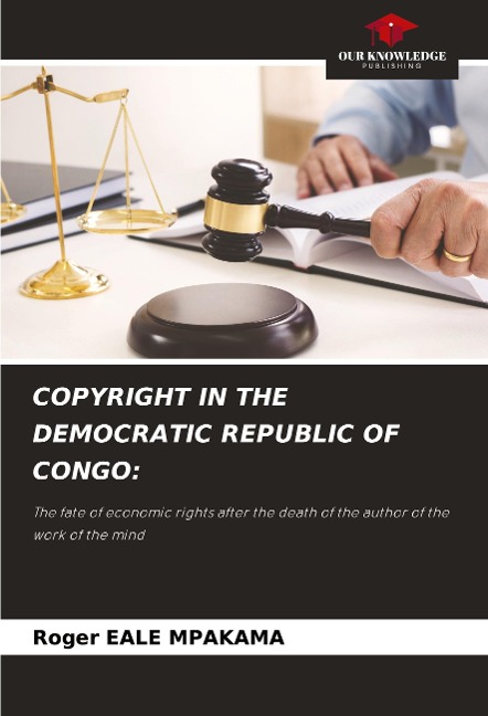 COPYRIGHT IN THE DEMOCRATIC REPUBLIC OF CONGO:: The fate of economic rights after the death of the author of the work of the mind