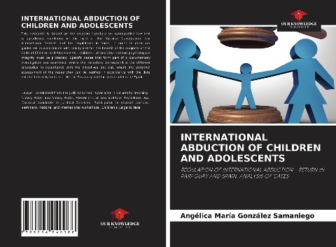 INTERNATIONAL ABDUCTION OF CHILDREN AND ADOLESCENTS: REGULATION OF INTERNATIONAL ABDUCTION - RETURN IN PARAGUAY AND SPAIN. ANALYSIS OF CASES
