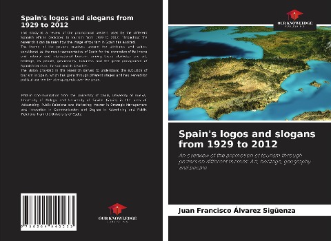 Spains logos and slogans from 1929 to 2012: An overview of the promotion of tourism through posters on different themes: Art, heritage, geography and people