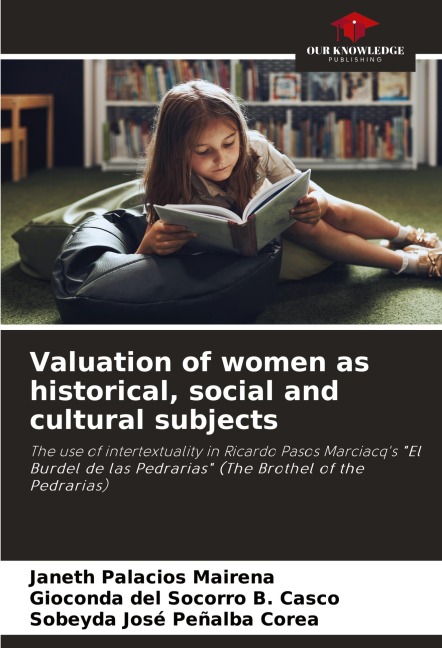 Valuation of women as historical, social and cultural subjects: The use of intertextuality in Ricardo Pasos Marciacqs El Burdel de las Pedrarias (The Brothel of the Pedrarias)
