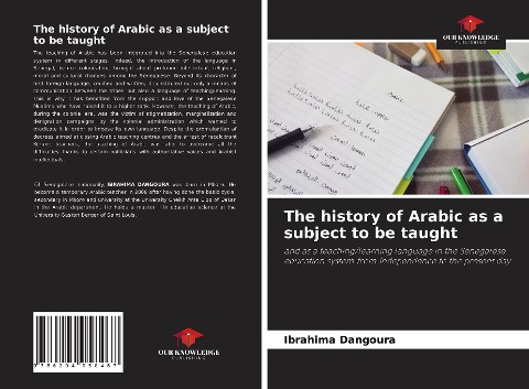 The history of Arabic as a subject to be taught: and as a teaching/learning language in the Senegalese education system from Independence to the present day
