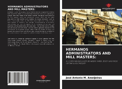 HERMANOS ADMINISTRATORS AND MILL MASTERS:: A COMPARATIVE STUDY BETWEEN THREE JESUIT WRITINGS OF THE XVIII CENTURY.
