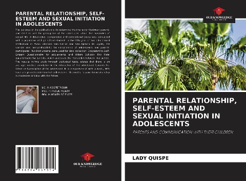 PARENTAL RELATIONSHIP, SELF-ESTEEM AND SEXUAL INITIATION IN ADOLESCENTS: PARENTS AND COMMUNICATION WITH THEIR CHILDREN