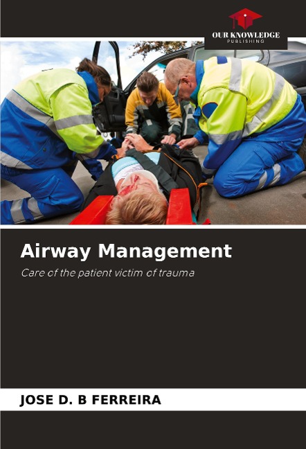 Airway Management: Care of the patient victim of trauma