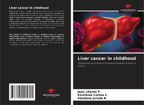 Liver cancer in childhood: Therapeutic principles of malignant hepatic tumors in infancy