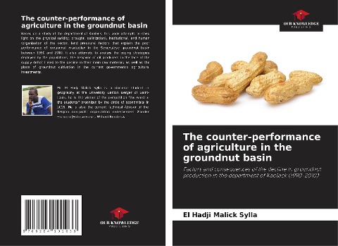 The counter-performance of agriculture in the groundnut basin: Factors and consequences of the decline in groundnut production in the department of Kaolack (1990-2010)