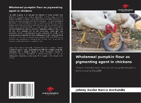 Wholemeal pumpkin flour as pigmenting agent in chickens: Inclusion of whole pumpkin flour as a natural pigmenting agent in broiler breeding (Coob500)