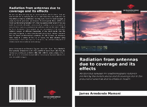 Radiation from antennas due to coverage and its effects: Relationship between the electromagnetic radiation emitted by the mobile phone and its coverage due to the presence of antennas and its effects on health