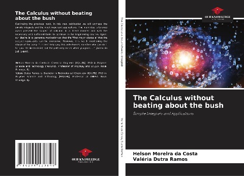 The Calculus without beating about the bush: Simple Integrals and Applications