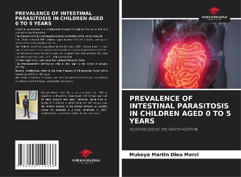PREVALENCE OF INTESTINAL PARASITOSIS IN CHILDREN AGED 0 TO 5 YEARS: HOSPITALIZED AT THE KENYA HOSPITAL
