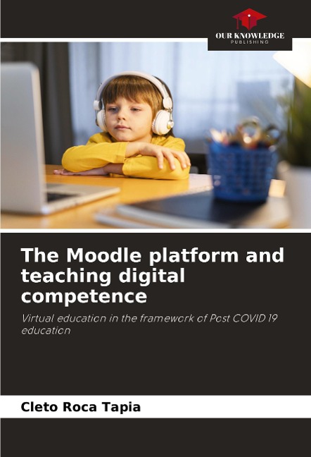 The Moodle platform and teaching digital competence: Virtual education in the framework of Post COVID 19 education