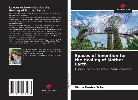 Spaces of Invention for the Healing of Mother Earth: Degraded realities and techno-ecological alternativities