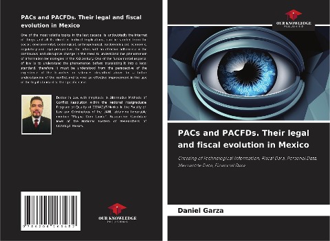 PACs and PACFDs. Their legal and fiscal evolution in Mexico: Crossing of Technological Information, Fiscal Data, Personal Data, Mercantile Data, Financial Data