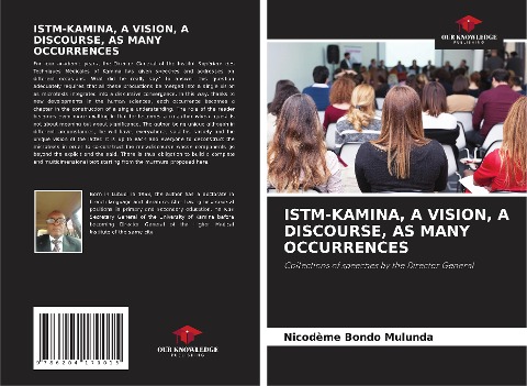 ISTM-KAMINA, A VISION, A DISCOURSE, AS MANY OCCURRENCES: Collections of speeches by the Director General
